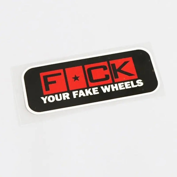 F*CK YOUR FAKE WHEELS Sticker - Tokyo Tom's