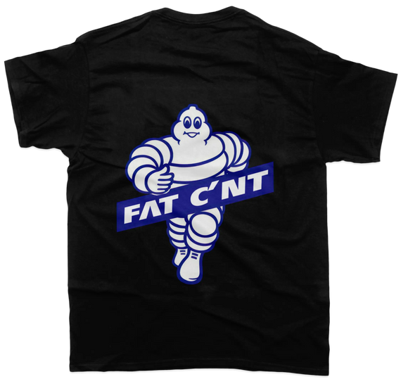 Fat C*nt T-Shirt - Unisex T-Shirt - Car Enthusiasts Drifting Drag JDM