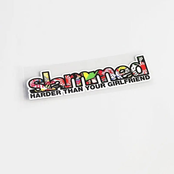 slammed HARDER THAN YOUR GIRLFRIEND Sticker Decal - Tokyo Tom's